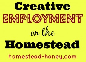 Creative Employment on the Homestead