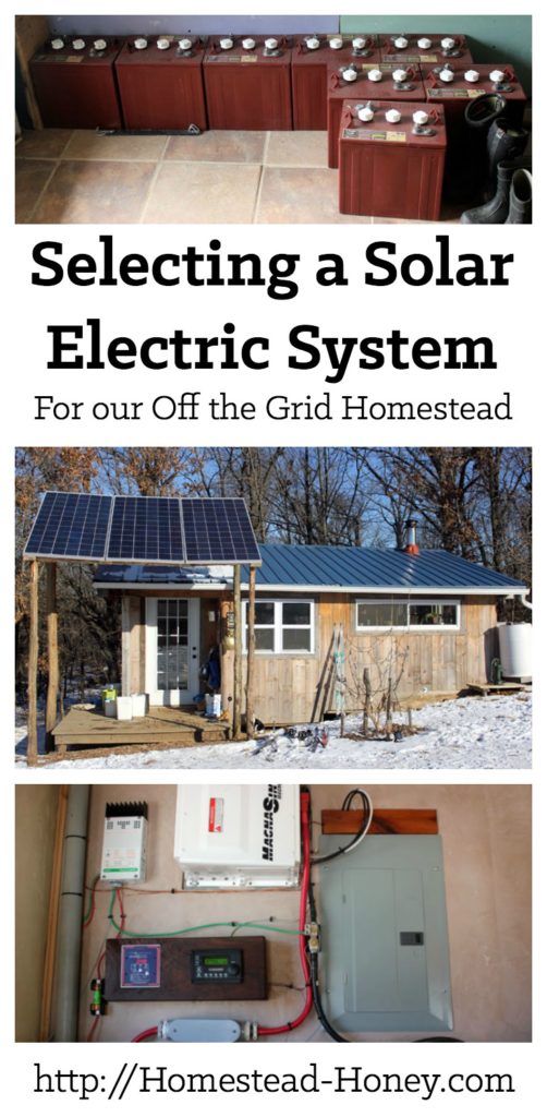 Selecting a Solar Electric System for our Homestead Homestead Honey