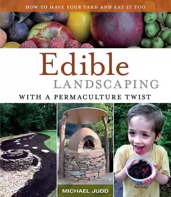 Edible Landscaping with a Permaculture Twist by Michael Judd | Reviewed on Homestead Honey https://homestead-honey.com